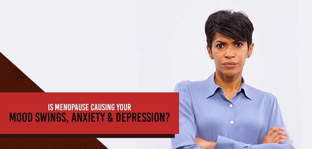 menopause causing your mood swings