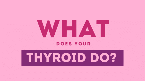 What does your thyroid do?