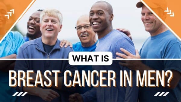 What is breast cancer in men?