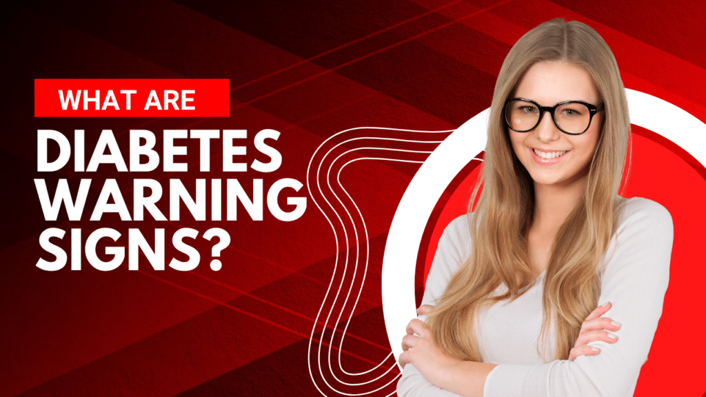 What are diabetes warning signs?