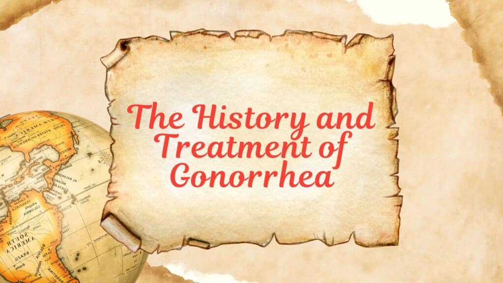 The history and treatment of gonorrhea